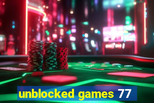 unblocked games 77